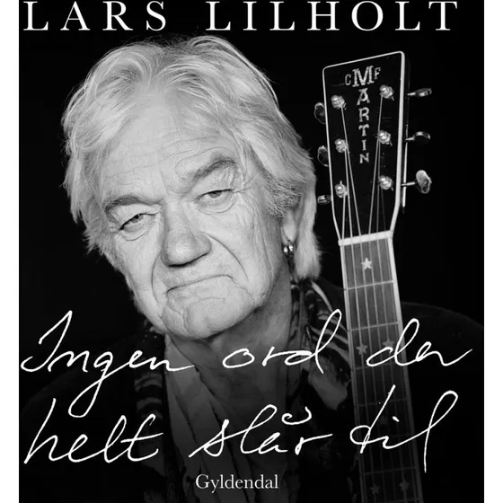 Lars Lilholt: Ingen ord der helt slår til (Lydbog)