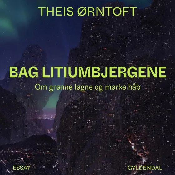 Bag litiumbjergene af Theis Ørntoft - Lydbog