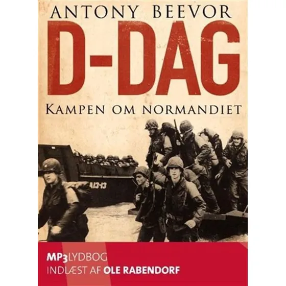 D-dag. Kampen om Normandiet - Antony Beevor