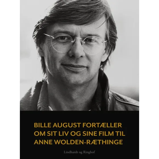 Bille August fortæller om sit liv og sine film til Anne Wolden-Ræthinge