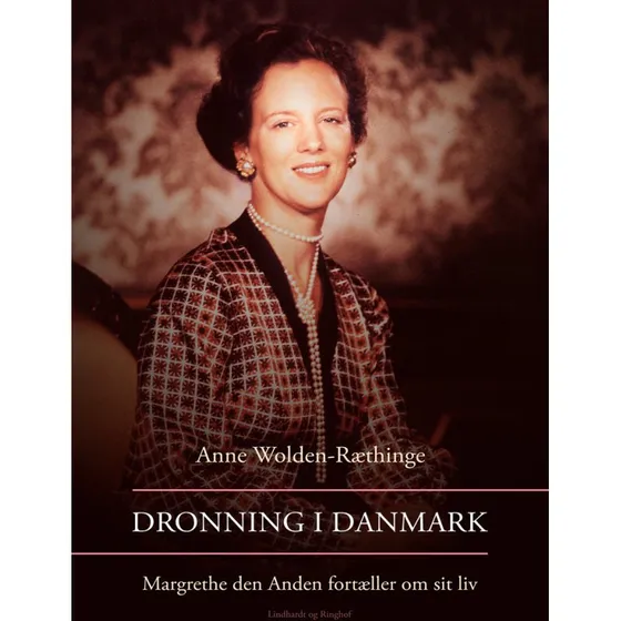 Dronning i Danmark - Margrethe den Anden fortæller om sit liv