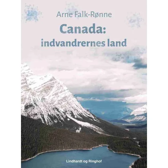 Canada. Indvandrernes land - Arne Falk-rønne