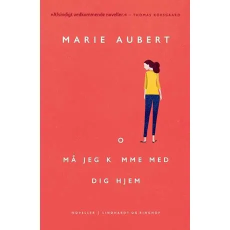 Må jeg komme med dig hjem - Marie Aubert - Bog