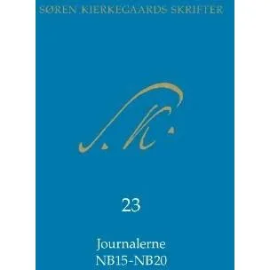 Søren Kierkegaards Skrifter: Journalerne NB15-NB20