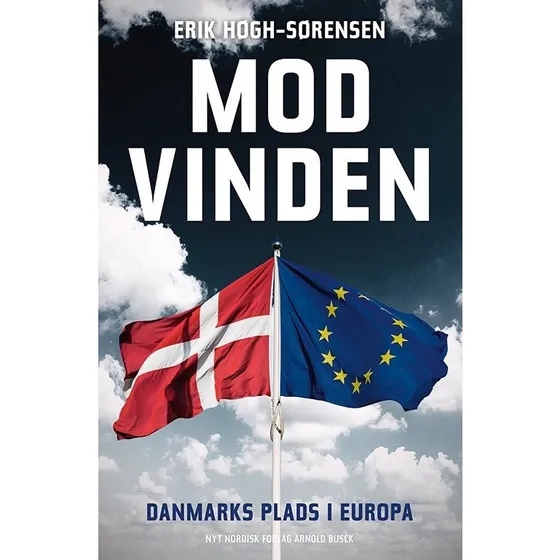 Mod Vinden: Danmarks plads i Europa af Erik Høgh-Sørensen