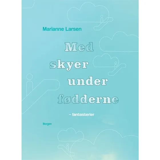 Med skyer under fødderne - Marianne Larsen
