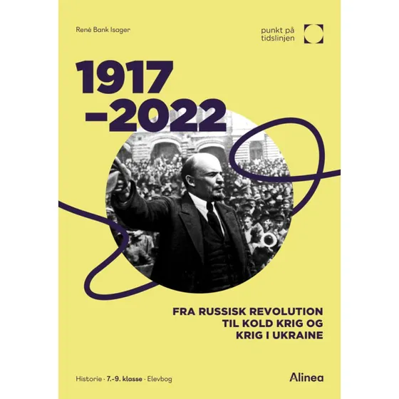 1917-2022: Fra russisk revolution til krig i Ukraine - René Bank Isager