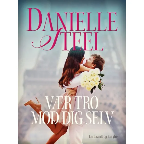 Vær tro mod dig selv - Danielle Steel