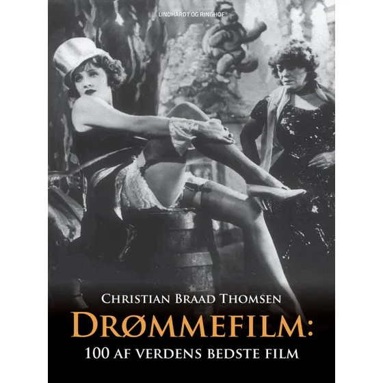 Drømmefilm: 100 af verdens bedste film af Christian Braad Thomsen