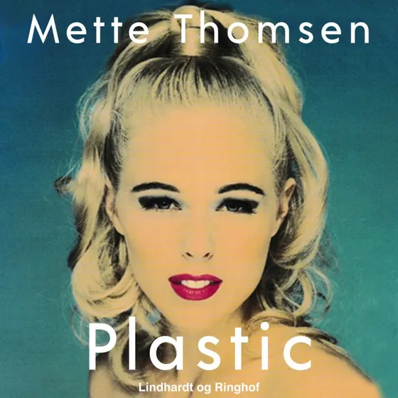 Plastic - Mette Thomsen (Lydbog)