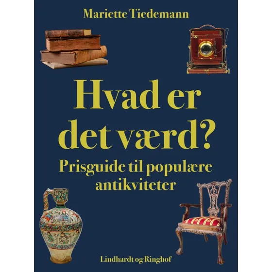 Hvad er det værd? Prisguide til populære antikviteter - Mariette Tiedemann