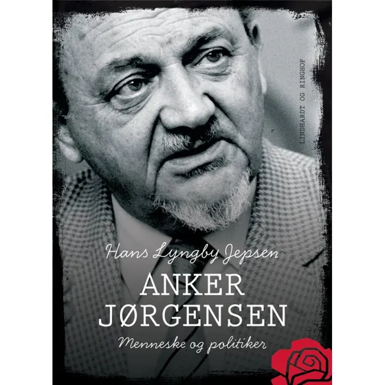 Anker Jørgensen - Menneske og politiker af Hans Lyngby Jepsen
