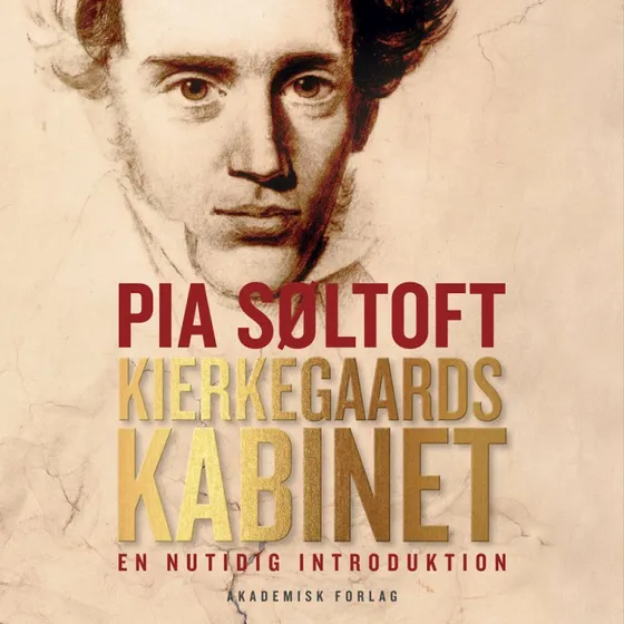 Kierkegaards kabinet - En nutidig introduktion af Pia Søltoft