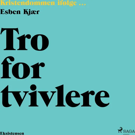 Tro for tvivlere - Esben Kjær