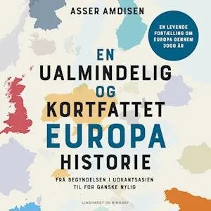 Asser Amdisen: En ualmindelig og kortfattet europahistorie - Lydbog