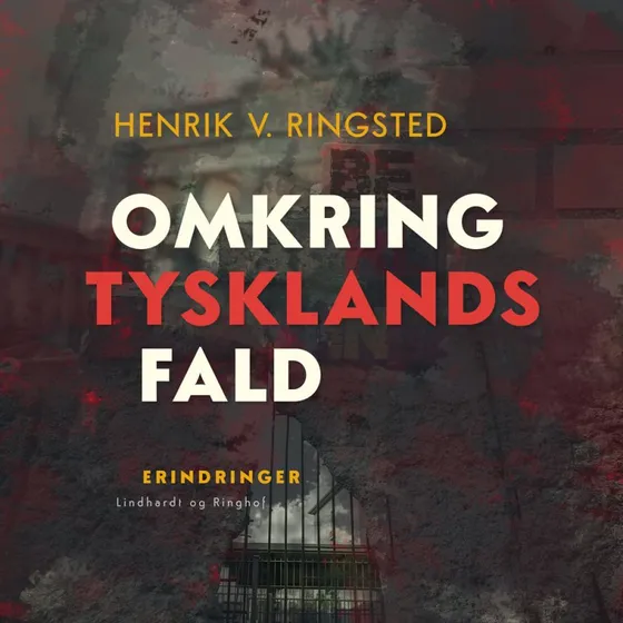 Omkring Tysklands fald - Henrik V. Ringsted