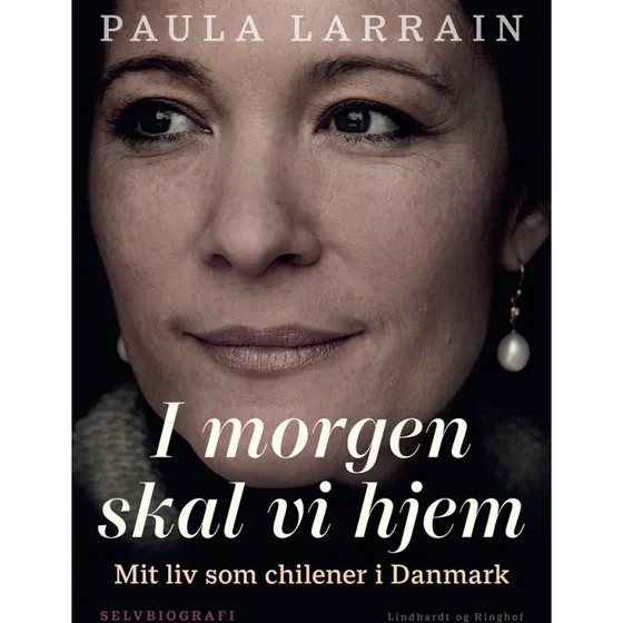 I morgen skal vi hjem. Mit liv som chilener i Danmark