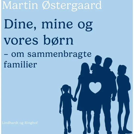 Dine, mine og vores børn af Martin Østergaard