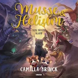 Camilla Brinck: Musse & Helium (5) - Den sidste kamp (Lydbog)