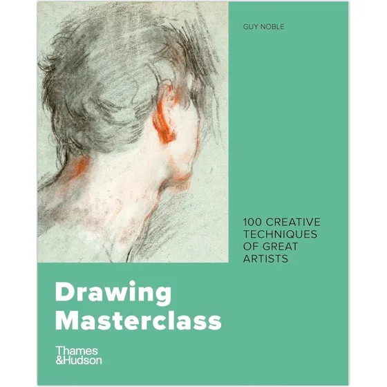Drawing Masterclass: 100 Kreative Teknikker fra Store Kunstnere