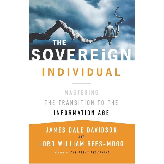 The Sovereign Individual - James Dale Davidson & William Rees-Mogg