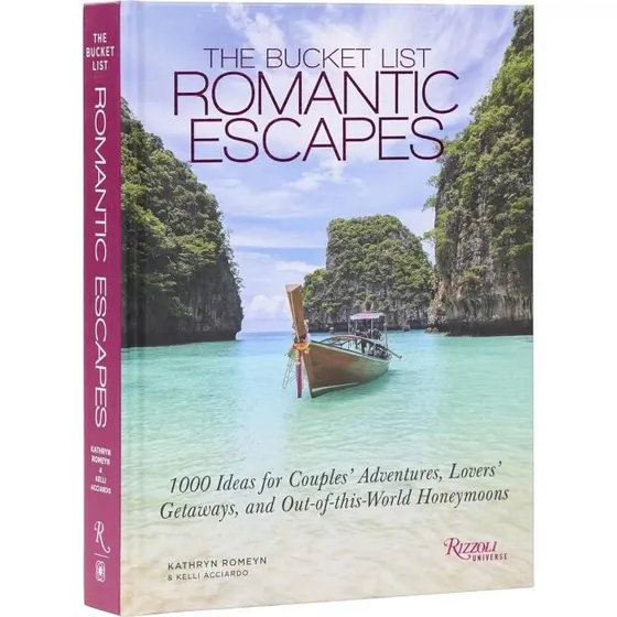 The Bucket List Romantic Escapes - Kathryn Romeyn