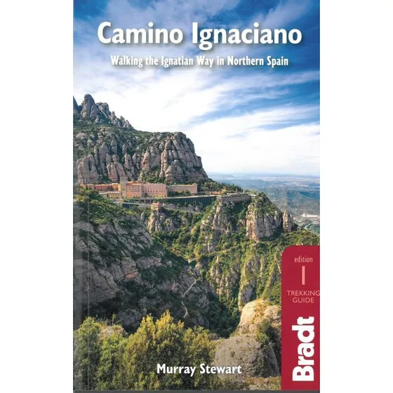 Bradt: Camino Ignaciano - Walking the Ignatian Way in Northern Spain