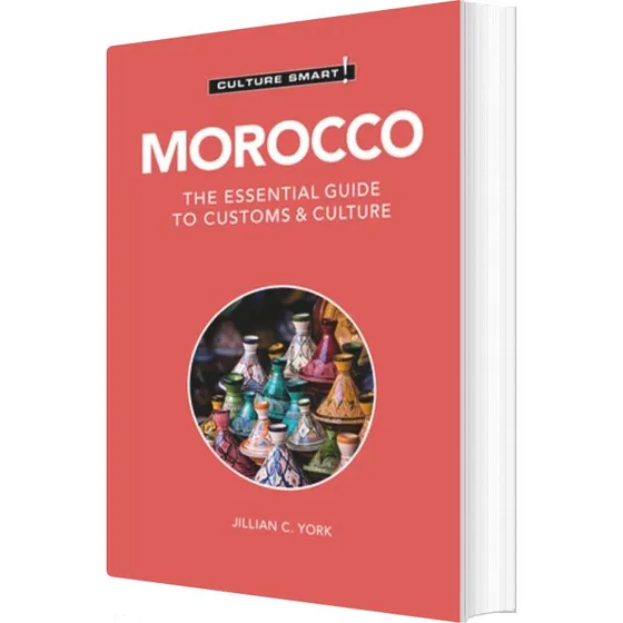 Culture Smart Morocco: The Essential Guide To Customs & Culture