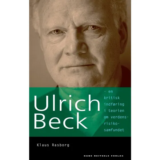 Ulrich Beck - En kritisk indføring i teorien om verdensrisikosamfundet