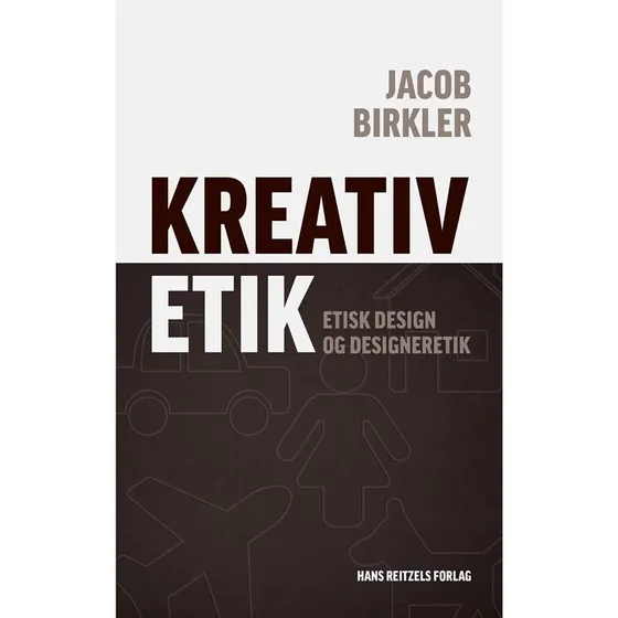 Kreativ etik - Jacob Birkler