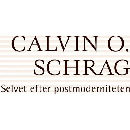 Selvet efter postmoderniteten - Calvin O. Schrag