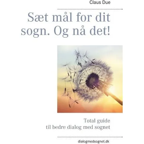 Sæt mål for dit sogn. Og nå det! - Claus Due - Bog