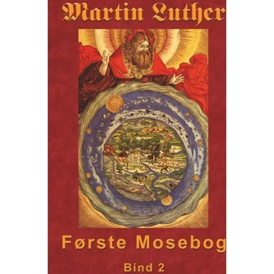 Martin Luther - Første Mosebog - Bind 2