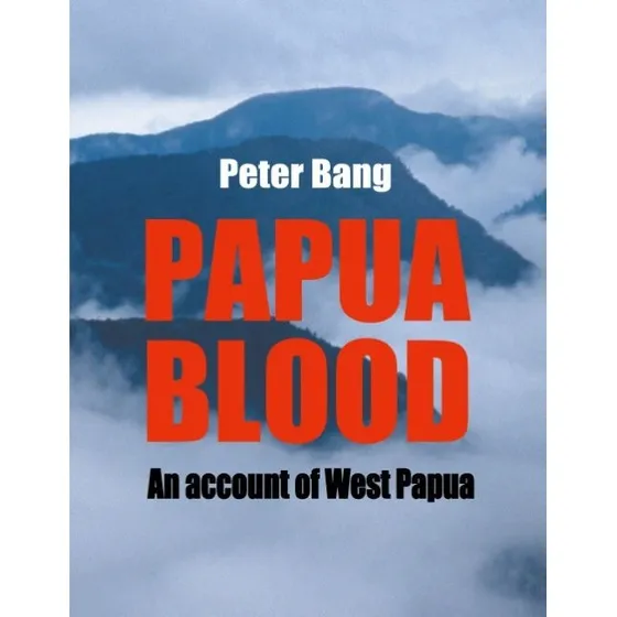 Papua Blood - Peter Bang