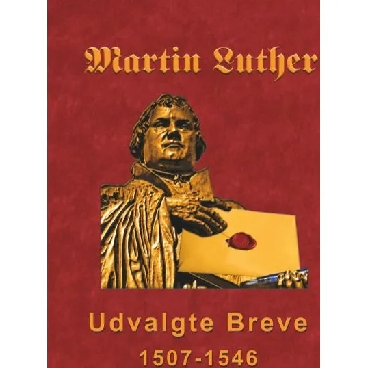 Martin Luther - Udvalgte Breve