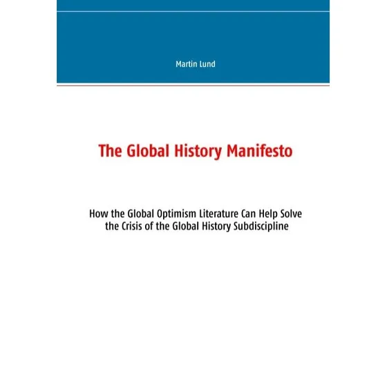 The Global History Manifesto - Martin Lund