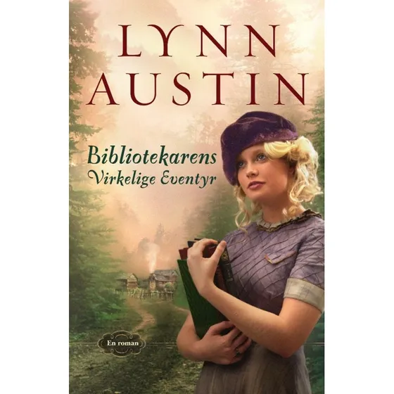 Bibliotekarens Virkelige Eventyr - Lynn Austin