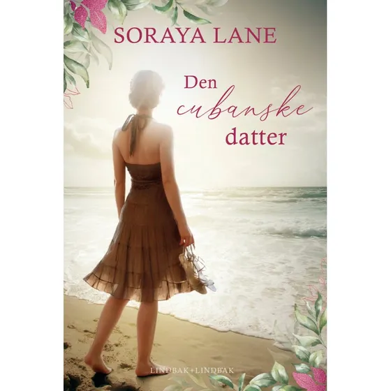 Den cubanske datter - Soraya Lane