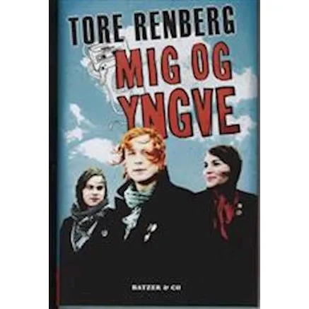 'Mig og Yngve' - Tore Renberg - Bog