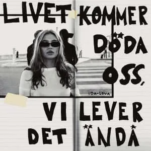 Ida Lova - Livet Kommer Döda Oss, Vi Lever Det (CD)