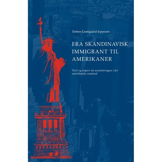 Fra skandinavisk immigrant til amerikaner - Torben Grøngaard Jeppesen