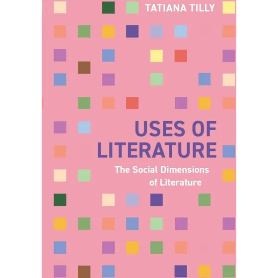 Uses of Literature - Tatiana Tilly