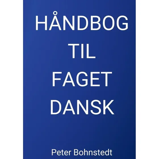 Håndbog Til Faget Dansk - Peter Bohnstedt