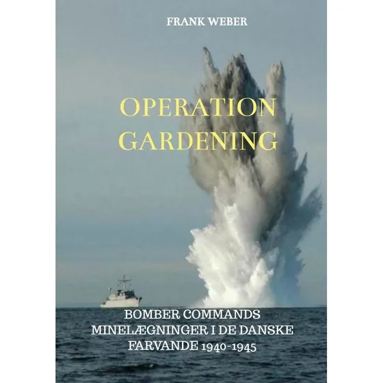 Operation Gardening - Frank Weber (Bog)