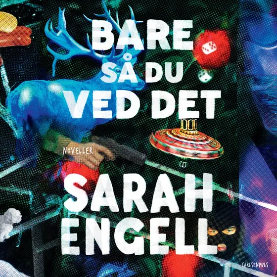 Bare så du ved det - Sarah Engell (Novellesamling)