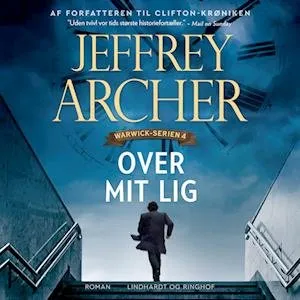 Over mit lig - Jeffrey Archer - Lydbog