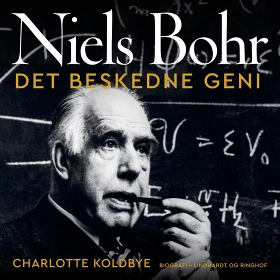Niels Bohr - Det beskedne geni af Charlotte Koldbye