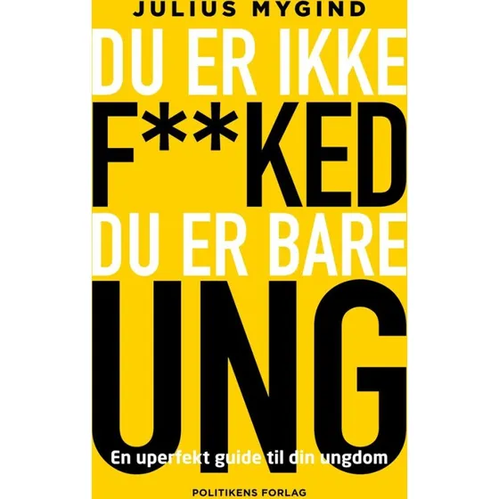 Du er ikke f**ked - du er bare ung