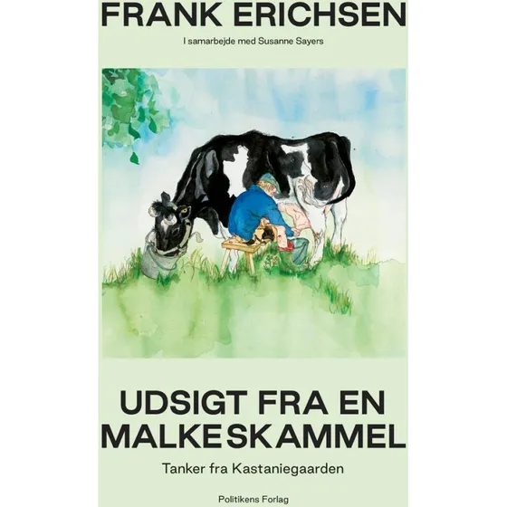 Udsigt fra en malkeskammel - Frank Erichsen & Susanne Sayers
