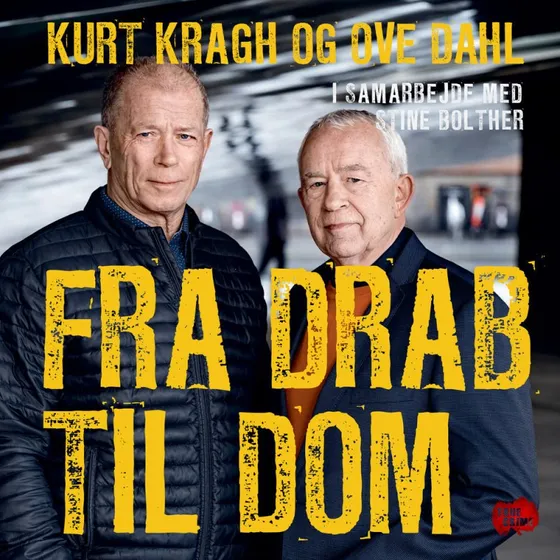 Fra drab til dom - Stine Bolther, Ove Dahl & Kurt Kragh (Lydbog)